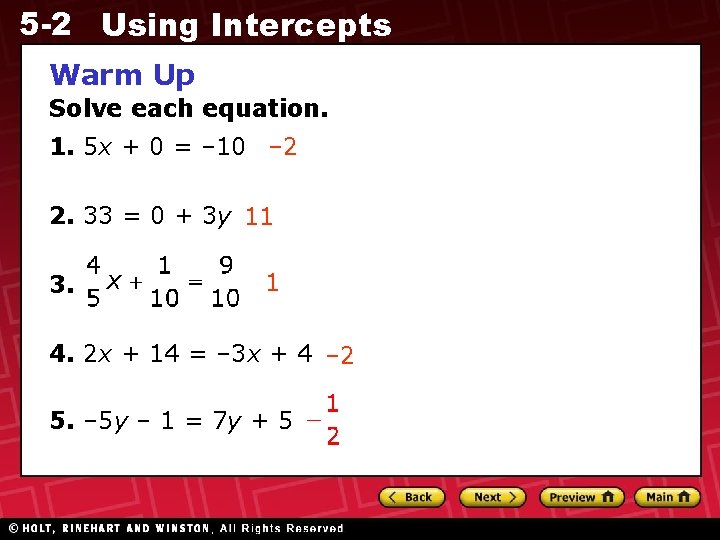 5 -2 Using Intercepts Warm Up Solve each equation. 1. 5 x + 0