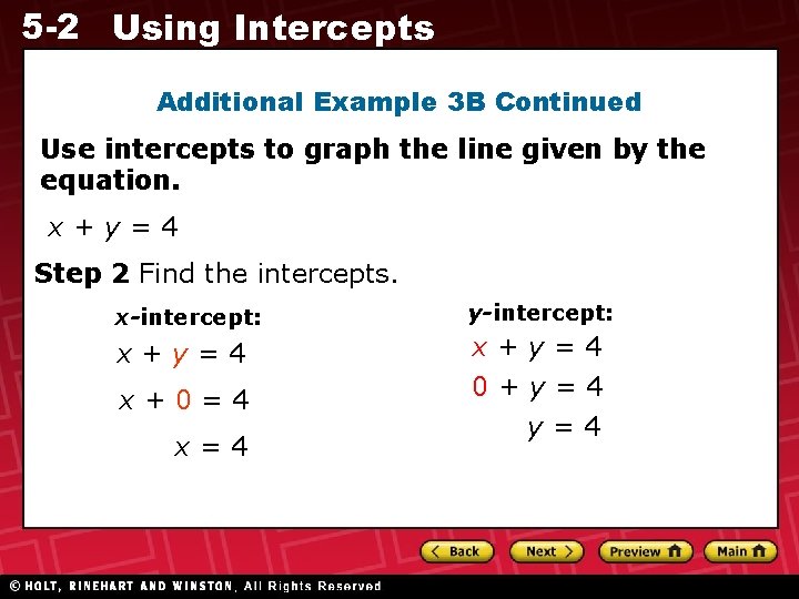 5 -2 Using Intercepts Additional Example 3 B Continued Use intercepts to graph the