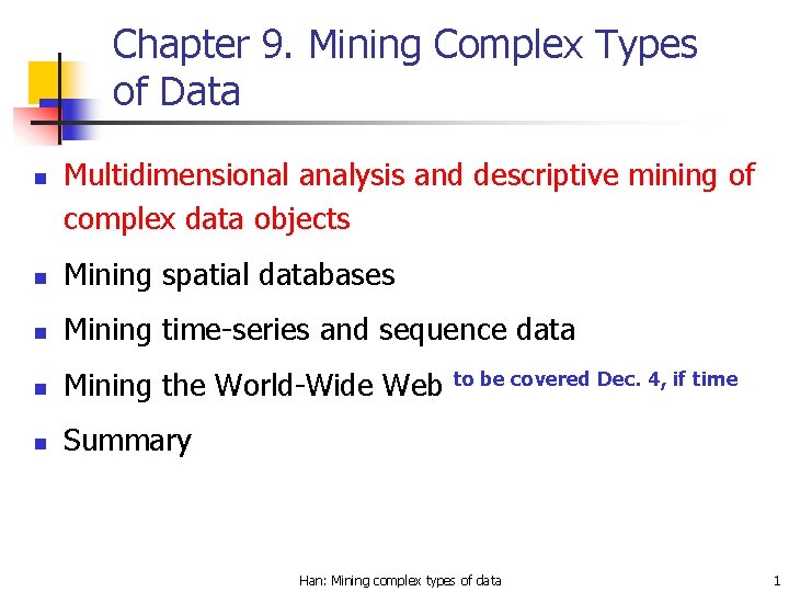 Chapter 9. Mining Complex Types of Data n Multidimensional analysis and descriptive mining of