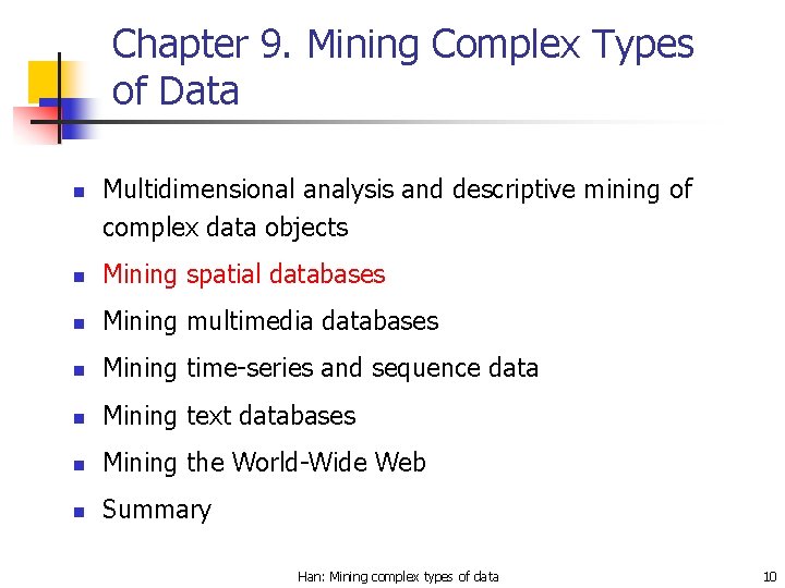 Chapter 9. Mining Complex Types of Data n Multidimensional analysis and descriptive mining of