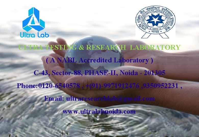 ULTRA TESTING & RESEARCH LABORATORY ( A NABL Accredited Laboratory ) C-43, Sector-88, PHASE-II,
