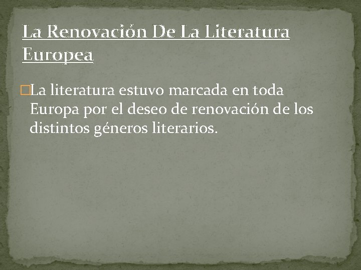 La Renovación De La Literatura Europea �La literatura estuvo marcada en toda Europa por