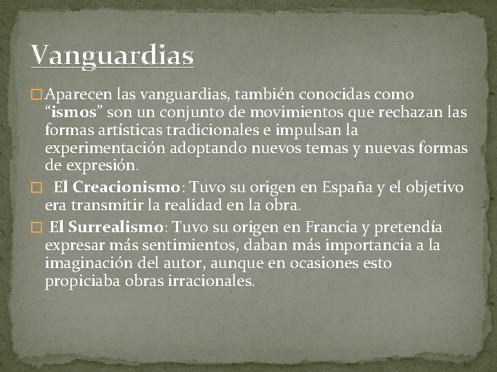 Vanguardias � Aparecen las vanguardias, también conocidas como “ismos” son un conjunto de movimientos