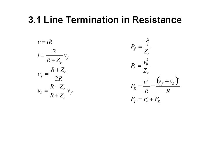 3. 1 Line Termination in Resistance 