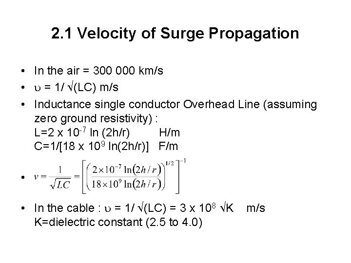 2. 1 Velocity of Surge Propagation • In the air = 300 000 km/s