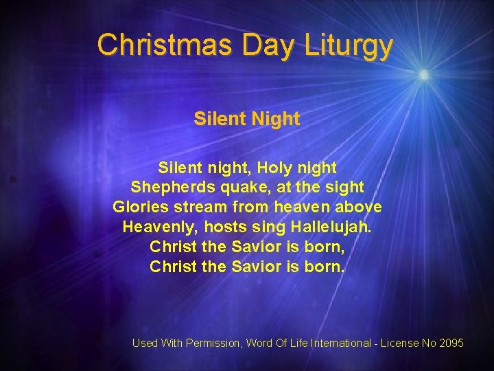 Christmas Day Liturgy Silent Night Silent night, Holy night Shepherds quake, at the sight