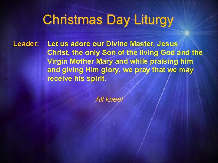 Christmas Day Liturgy Leader: Let us adore our Divine Master, Jesus Christ, the only