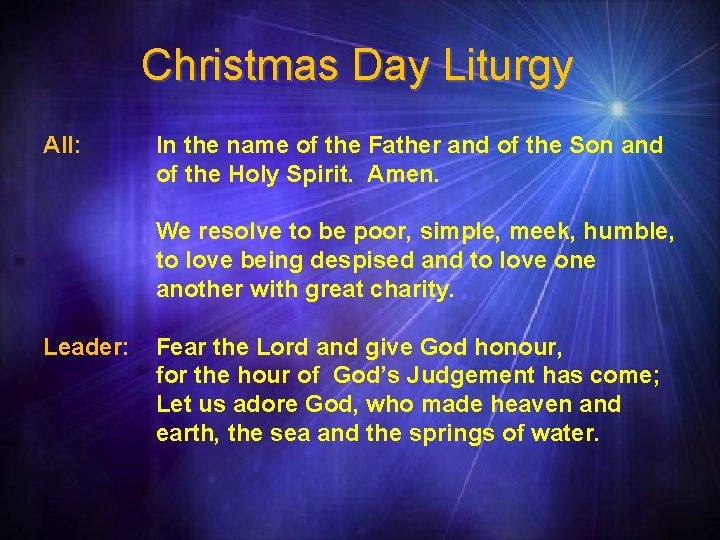 Christmas Day Liturgy All: In the name of the Father and of the Son