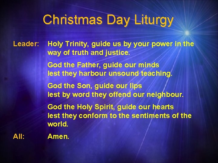 Christmas Day Liturgy Leader: Holy Trinity, guide us by your power in the way