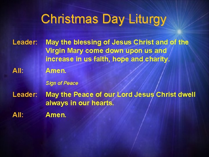 Christmas Day Liturgy Leader: May the blessing of Jesus Christ and of the Virgin