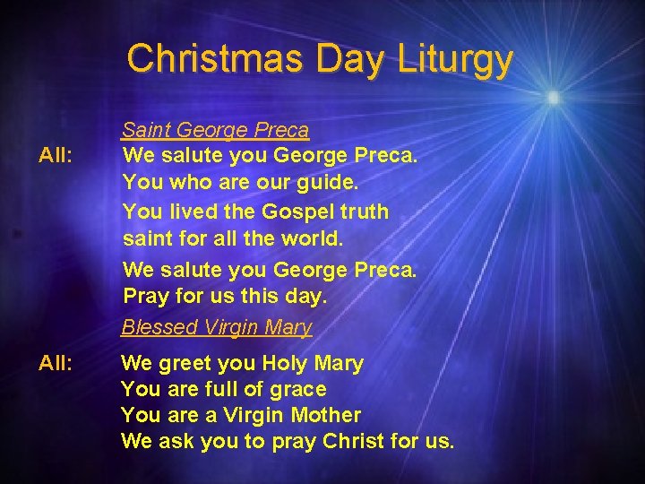 Christmas Day Liturgy All: Saint George Preca We salute you George Preca. You who