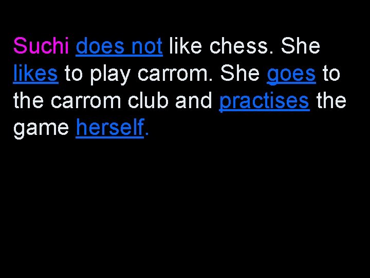Suchi does not like chess. She likes to play carrom. She goes to the