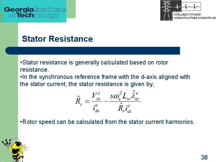 Stator Resistance • Stator resistance is generally calculated based on rotor resistance. • In
