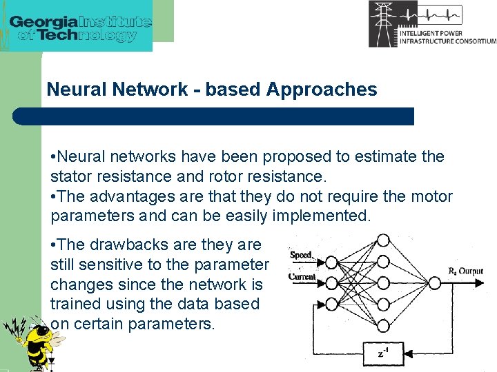 Neural Network - based Approaches • Neural networks have been proposed to estimate the