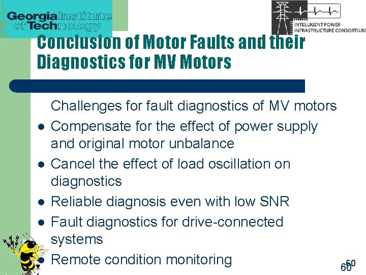 Conclusion of Motor Faults and their Diagnostics for MV Motors l l l Challenges