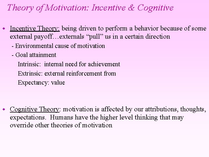 Theory of Motivation: Incentive & Cognitive w Incentive Theory: being driven to perform a