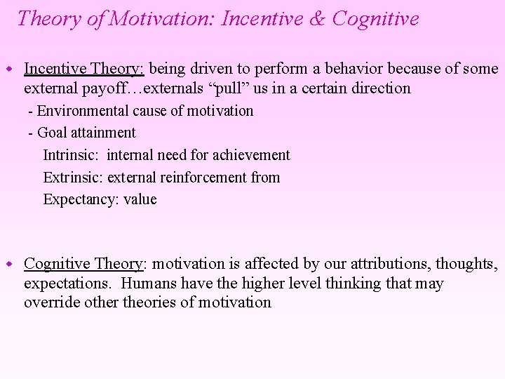 Theory of Motivation: Incentive & Cognitive w Incentive Theory: being driven to perform a
