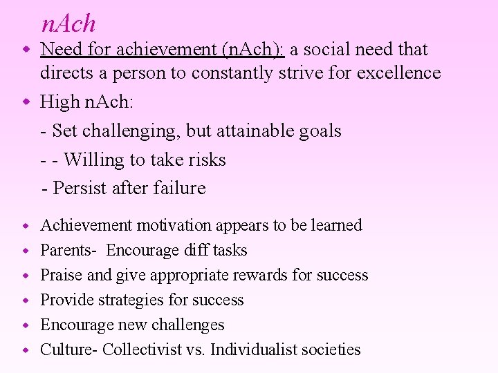 n. Ach Need for achievement (n. Ach): a social need that directs a person