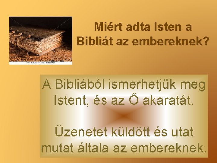 Miért adta Isten a Bibliát az embereknek? A Bibliából ismerhetjük meg Istent, és az