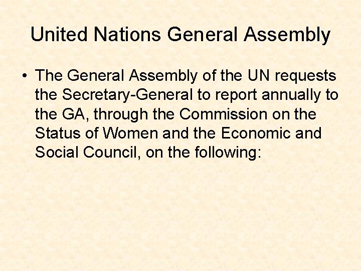 United Nations General Assembly • The General Assembly of the UN requests the Secretary-General