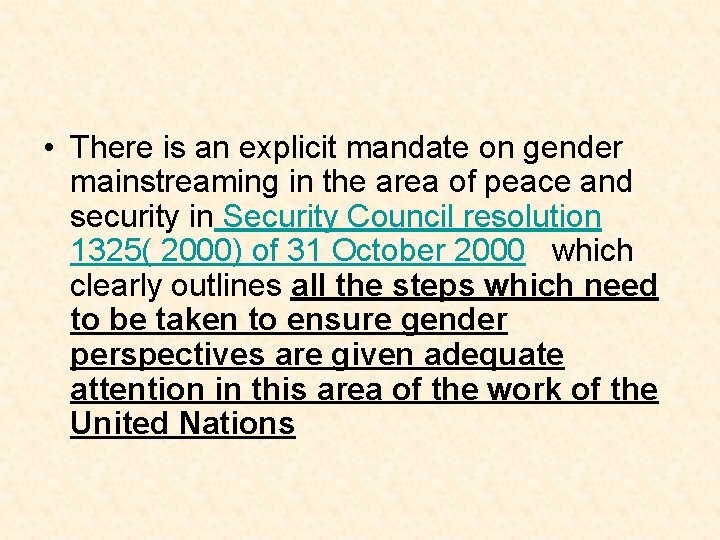  • There is an explicit mandate on gender mainstreaming in the area of