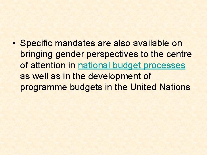  • Specific mandates are also available on bringing gender perspectives to the centre