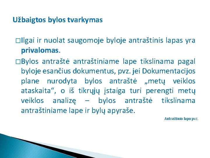 Užbaigtos bylos tvarkymas � Ilgai ir nuolat saugomoje byloje antraštinis lapas yra privalomas �