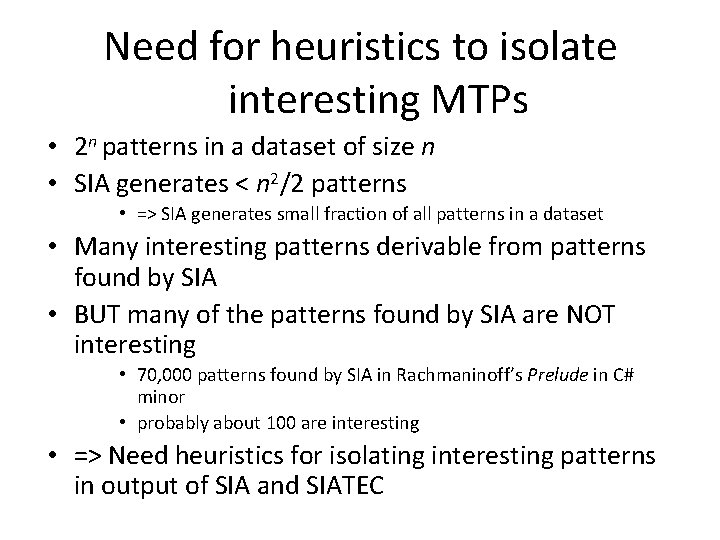 Need for heuristics to isolate interesting MTPs • 2 n patterns in a dataset