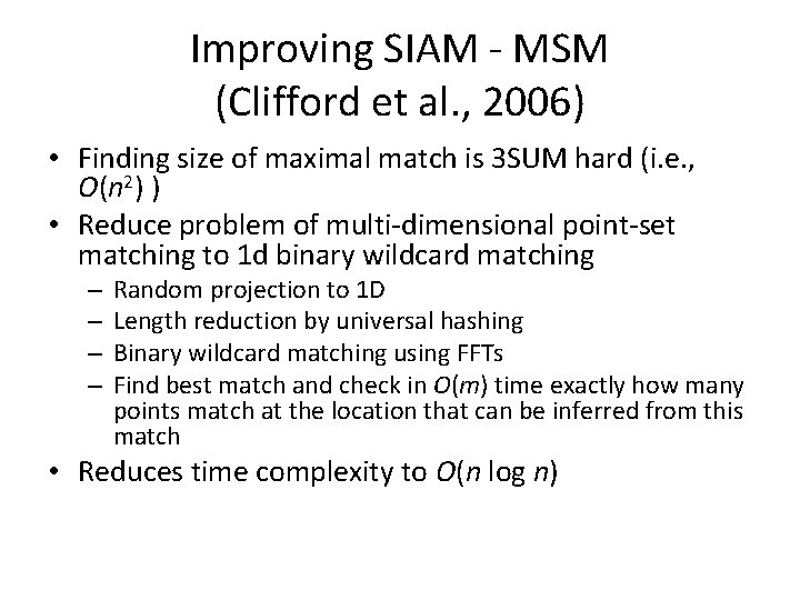 Improving SIAM - MSM (Clifford et al. , 2006) • Finding size of maximal