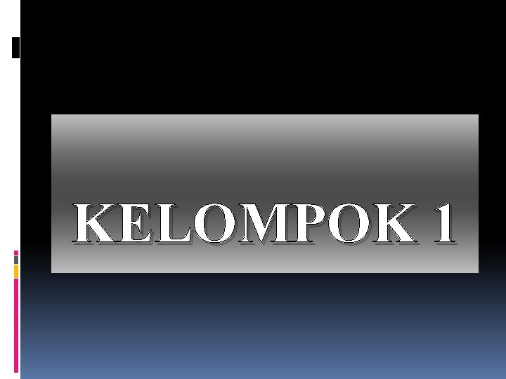 KELOMPOK 1 