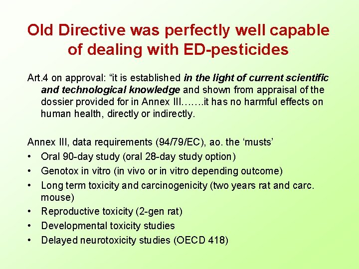 Old Directive was perfectly well capable of dealing with ED-pesticides Art. 4 on approval: