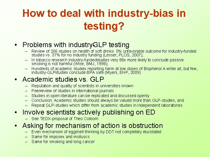 How to deal with industry-bias in testing? • Problems with industry GLP testing –