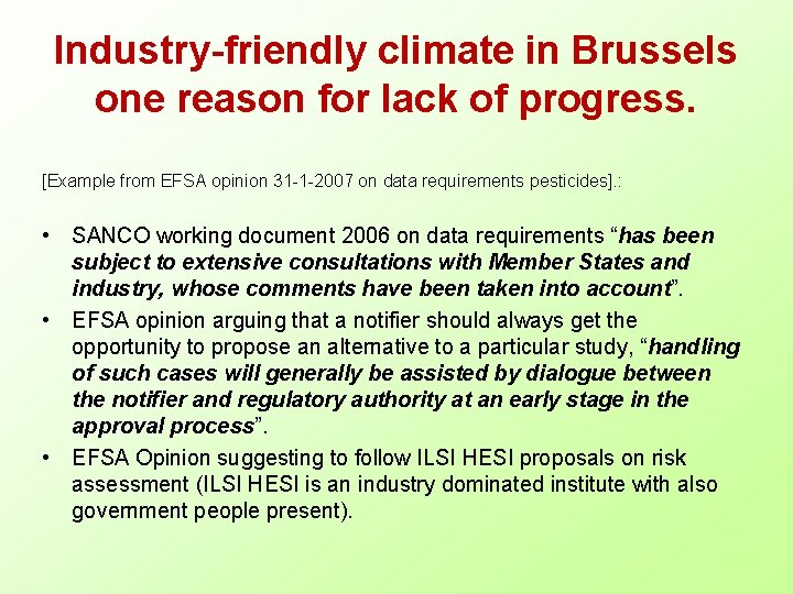 Industry-friendly climate in Brussels one reason for lack of progress. [Example from EFSA opinion