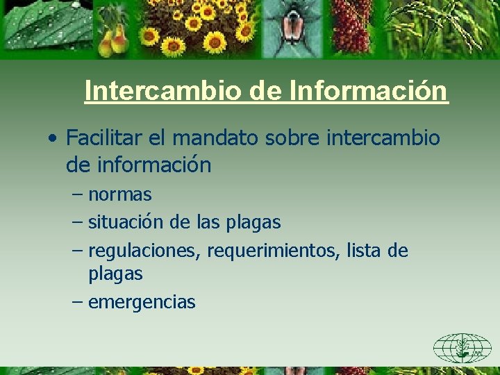 Intercambio de Información • Facilitar el mandato sobre intercambio de información – normas –