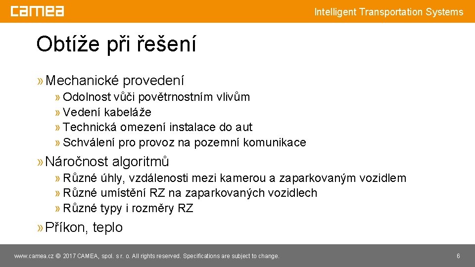 Intelligent Inteligentní Transportation dopravní Systems systémy Obtíže při řešení » Mechanické provedení » Odolnost