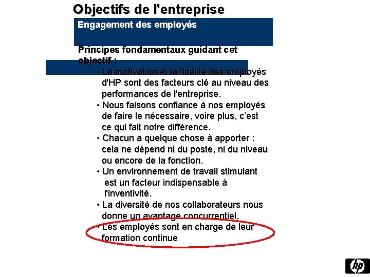  Objectifs de l'entreprise Engagement des employés Principes fondamentaux guidant cet objectif : •