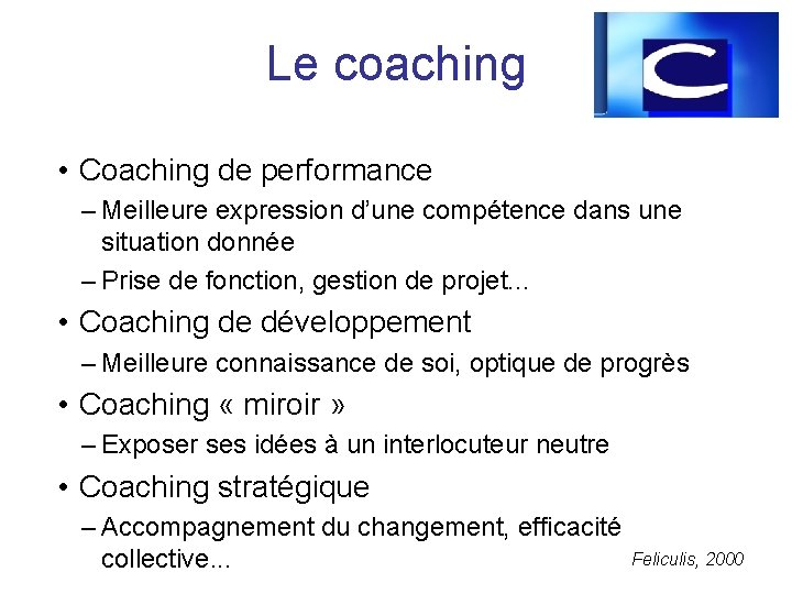 Le coaching • Coaching de performance – Meilleure expression d’une compétence dans une situation