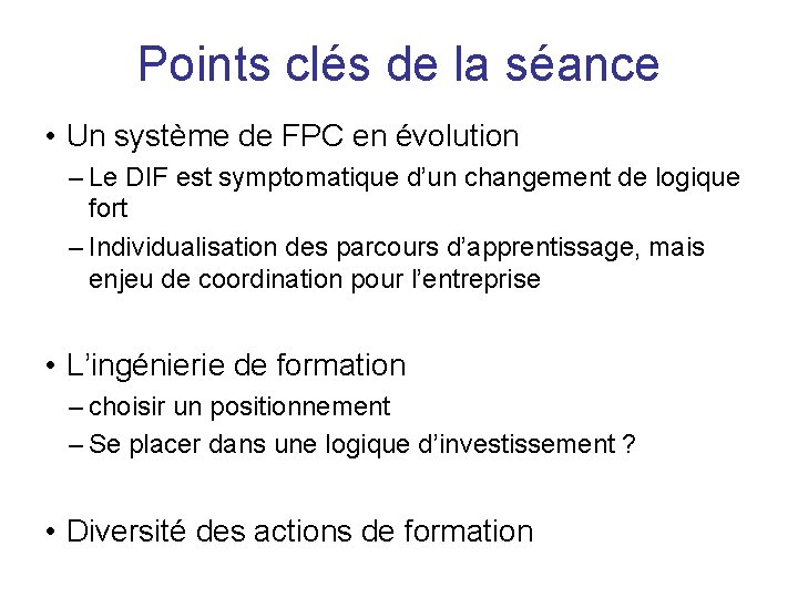 Points clés de la séance • Un système de FPC en évolution – Le