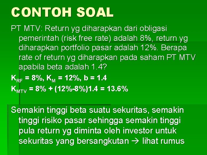 CONTOH SOAL PT MTV: Return yg diharapkan dari obligasi pemerintah (risk free rate) adalah