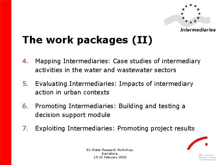 The work packages (II) 4. Mapping Intermediaries: Case studies of intermediary activities in the