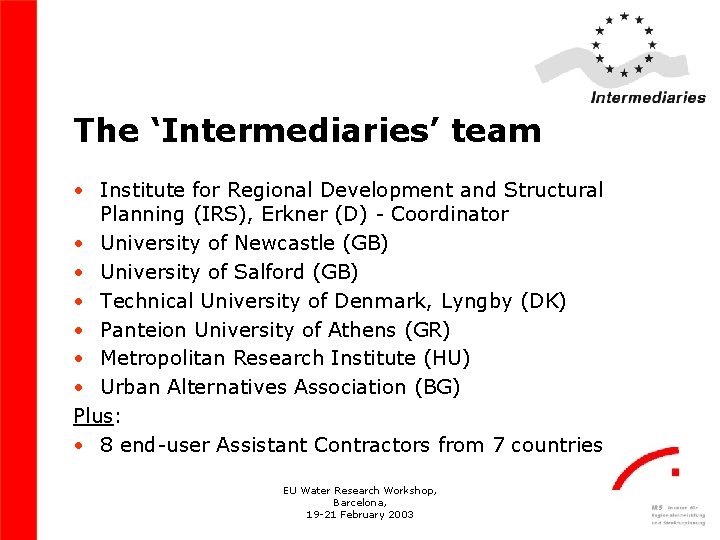 The ‘Intermediaries’ team • Institute for Regional Development and Structural Planning (IRS), Erkner (D)