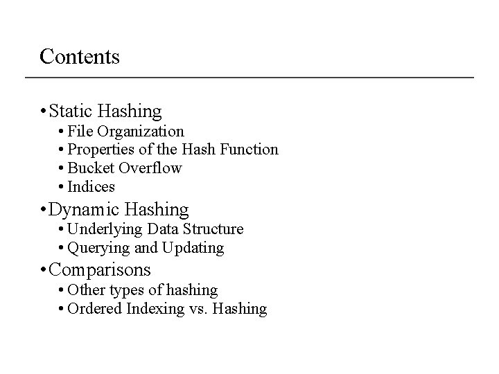 Contents • Static Hashing • File Organization • Properties of the Hash Function •