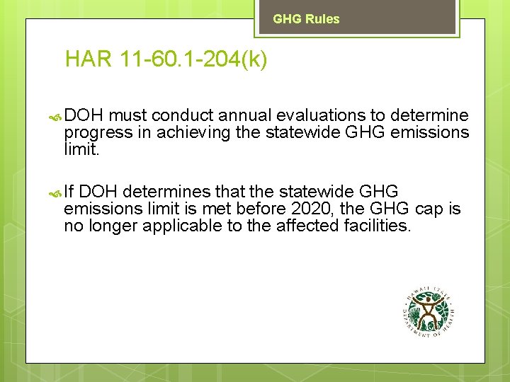 GHG Rules HAR 11 -60. 1 -204(k) DOH must conduct annual evaluations to determine