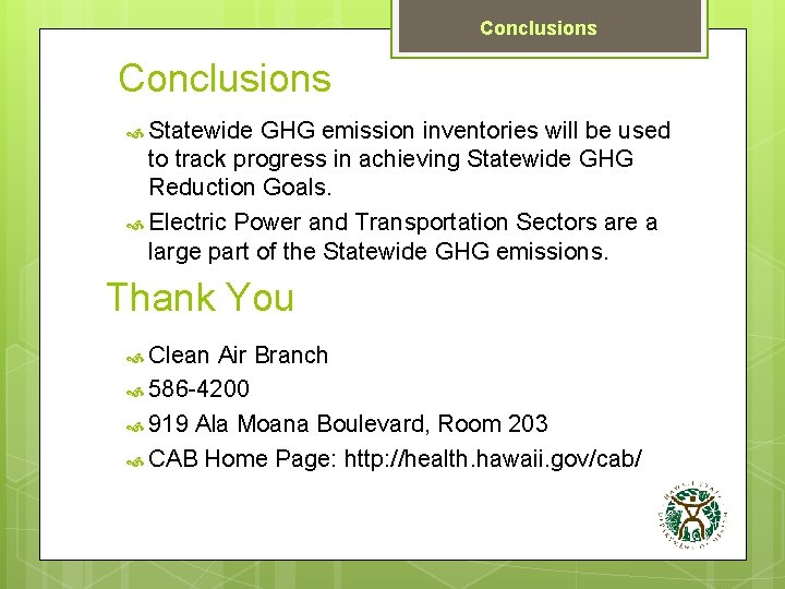 Conclusions Statewide GHG emission inventories will be used to track progress in achieving Statewide