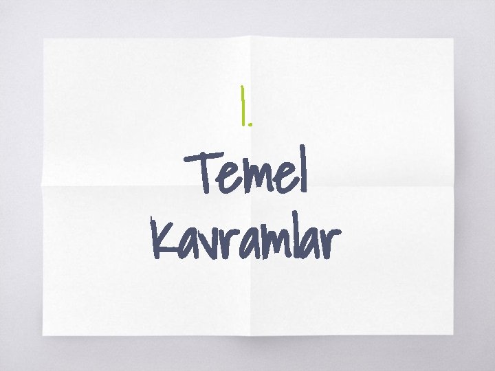 I. Temel Kavramlar 