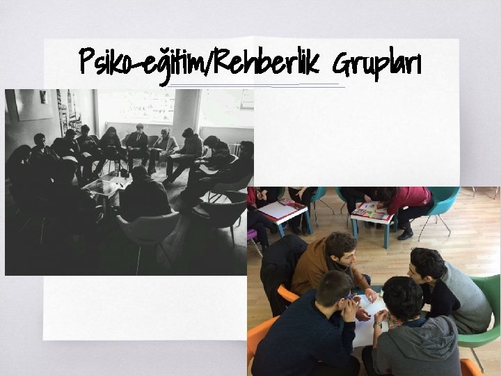Psiko-eğitim/Rehberlik Grupları 