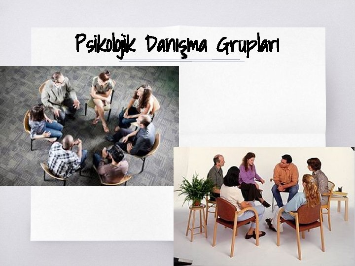 Psikolojik Danışma Grupları 