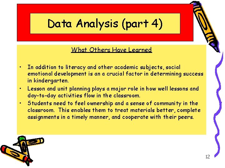 Data Analysis (part 4) What Others Have Learned • • • In addition to