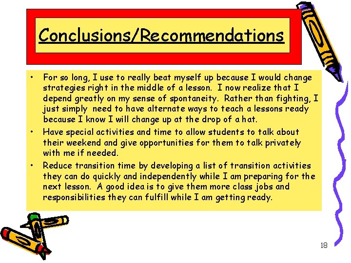 Conclusions/Recommendations • • • For so long, I use to really beat myself up