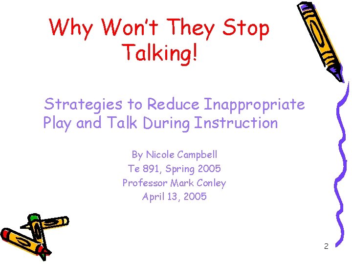 Why Won’t They Stop Talking! Strategies to Reduce Inappropriate Play and Talk During Instruction